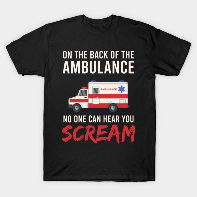 Paramedic Shirt | No One Hear Scream T-Shirt by Gawkclothing